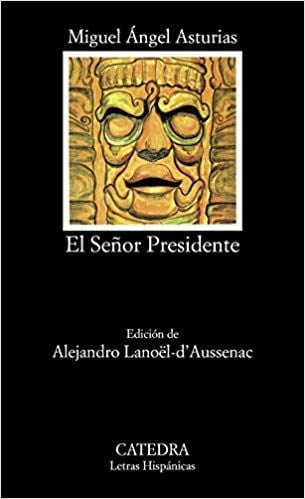 El Señor Presidente Miguel Ángel Asturias
