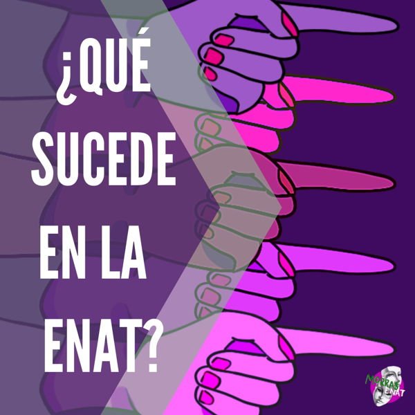 ¿Qué sucede en la ENAT?
