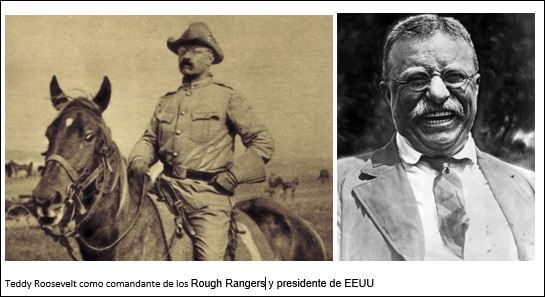 Teddy Roosevelt como comandante de los Rough Rangers y presidente de EEUU