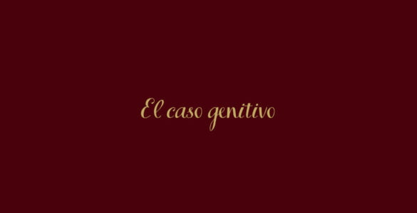 Sobre el caso genitivo 12 El caso genitivo