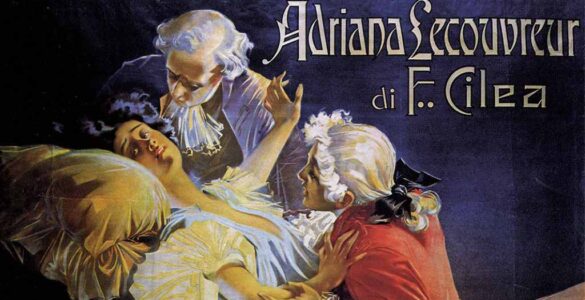 Adriana Lecouvreur: Ópera dentro de la ópera 5 Cilea