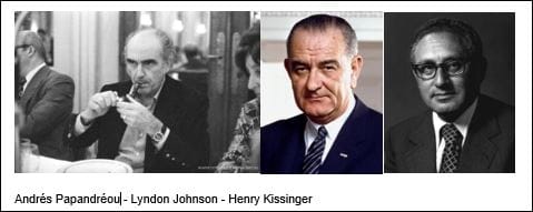 Andrés Papandréou - Lyndon Johnson - Henry Kissinger Andrés Papandréou - Lyndon Johnson - Henry Kissinger
