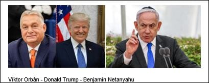 Víktor Orbán - Donald Trump - Benjamín Netanyahu